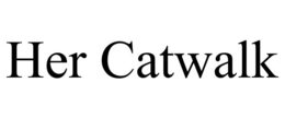 HER CATWALK trademark