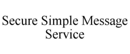 SECURE SIMPLE MESSAGE SERVICE trademark