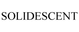 SOLIDESCENT trademark