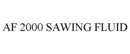 AF 2000 SAWING FLUID trademark