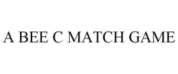 A BEE C MATCH GAME trademark