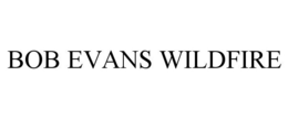 BOB EVANS WILDFIRE trademark