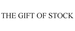 THE GIFT OF STOCK trademark