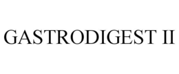 GASTRODIGEST II trademark