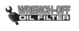 WRENCH-OFF OIL FILTER trademark