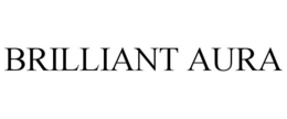 BRILLIANT AURA trademark
