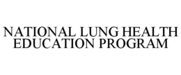 NATIONAL LUNG HEALTH EDUCATION PROGRAM trademark