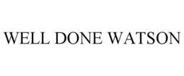 WELL DONE WATSON trademark