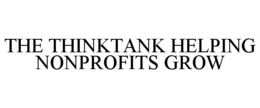 THE THINKTANK HELPING NONPROFITS GROW trademark