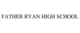 FATHER RYAN HIGH SCHOOL trademark