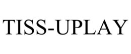 TISS-UPLAY trademark