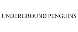 UNDERGROUND PENGUINS trademark