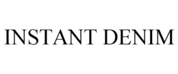 INSTANT DENIM trademark