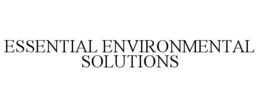 ESSENTIAL ENVIRONMENTAL SOLUTIONS trademark