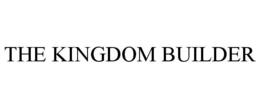 THE KINGDOM BUILDER trademark