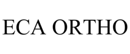 ECA ORTHO trademark