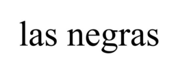 LAS NEGRAS trademark