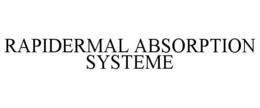 RAPIDERMAL ABSORPTION SYSTEME trademark