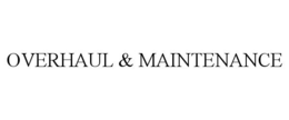 OVERHAUL & MAINTENANCE trademark