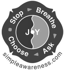 STOP BREATHE ASK CHOOSE JOY SIMPLEAWARENESS.COM trademark