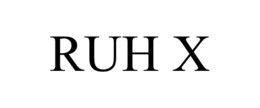 RUH X trademark
