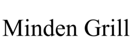 MINDEN GRILL trademark