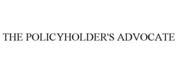 THE POLICYHOLDER'S ADVOCATE trademark