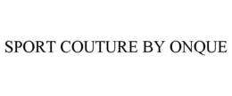 SPORT COUTURE BY ONQUE trademark