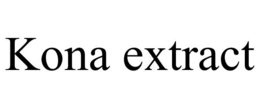 KONA EXTRACT trademark