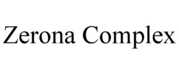 ZERONA COMPLEX trademark
