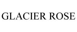 GLACIER ROSE trademark