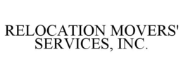 RELOCATION MOVERS' SERVICES, INC. trademark