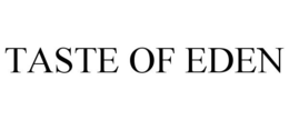 TASTE OF EDEN trademark