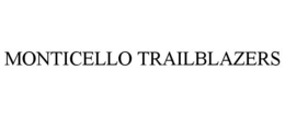 MONTICELLO TRAILBLAZERS trademark