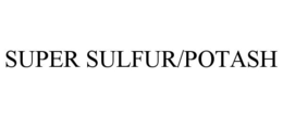 SUPER SULFUR/POTASH trademark