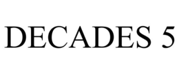 DECADES 5 trademark