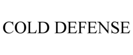 COLD DEFENSE trademark