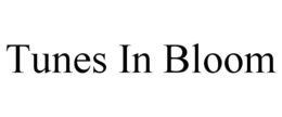 TUNES IN BLOOM trademark
