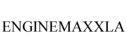 ENGINEMAXXLA trademark