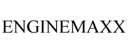 ENGINEMAXX trademark