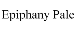 EPIPHANY PALE trademark