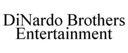 DINARDO BROTHERS ENTERTAINMENT trademark