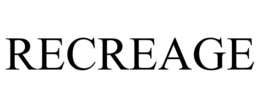RECREAGE trademark
