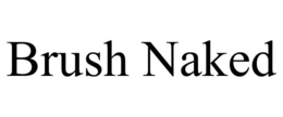 BRUSH NAKED trademark