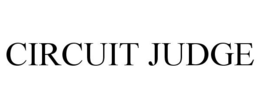 CIRCUIT JUDGE trademark
