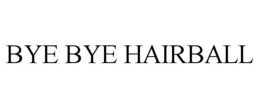 BYE BYE HAIRBALL trademark