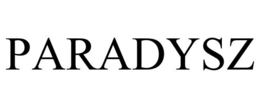 PARADYSZ trademark