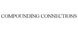 COMPOUNDING CONNECTIONS trademark