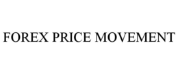 FOREX PRICE MOVEMENT trademark