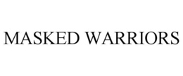 MASKED WARRIORS trademark
